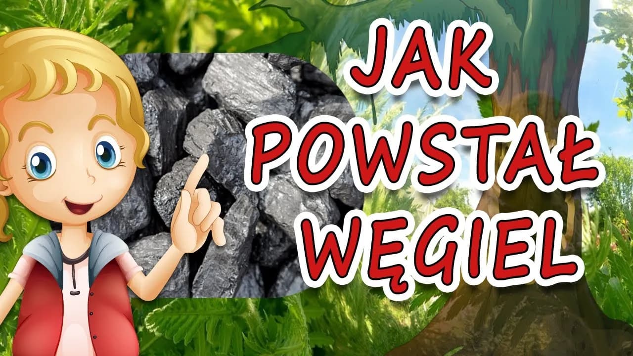 Jak powstaje węgiel? Fascynujący film edukacyjny dla dzieci