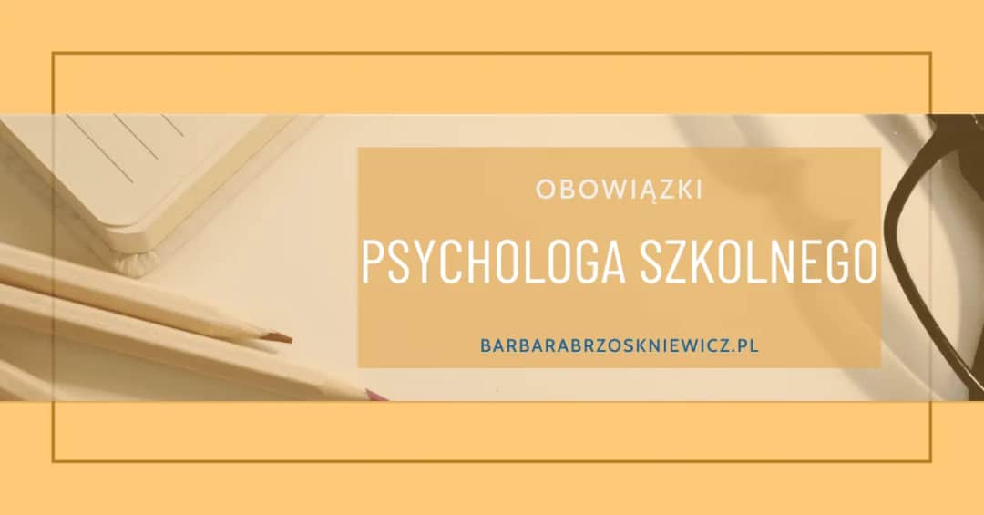 Jakie obowiązki psychologa szkolnego gwarantują skuteczną pomoc uczniom?