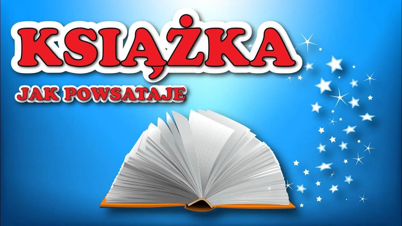 Jak powstaje książka? Fascynujący film edukacyjny dla dzieci