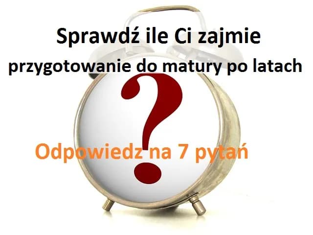 Ile lat po szkole możesz zdawać maturę - kompletny poradnik dla absolwenta