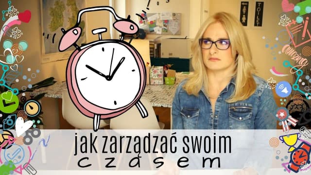 Jak skutecznie zarządzać czasem - film edukacyjny dla młodzieży