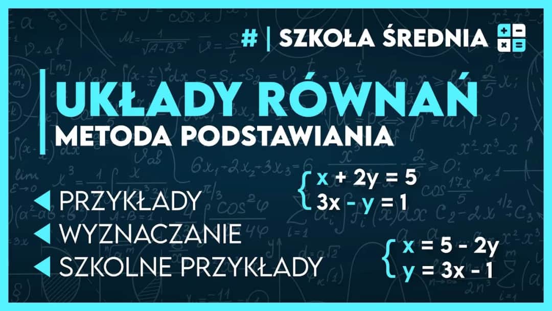 Jak rozwiązać układ równań metodą podstawiania bez błędów i stresu