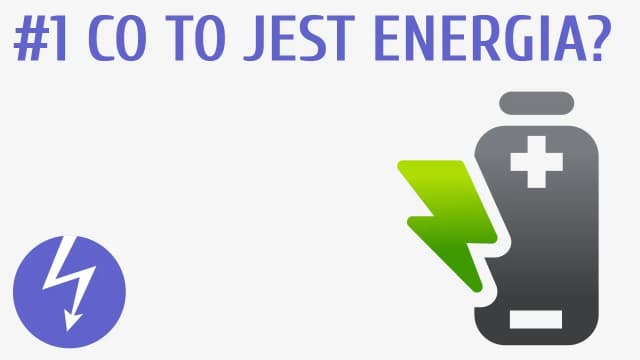 Co to jest energia w fizyce? Zrozumienie jej rodzajów i zasad