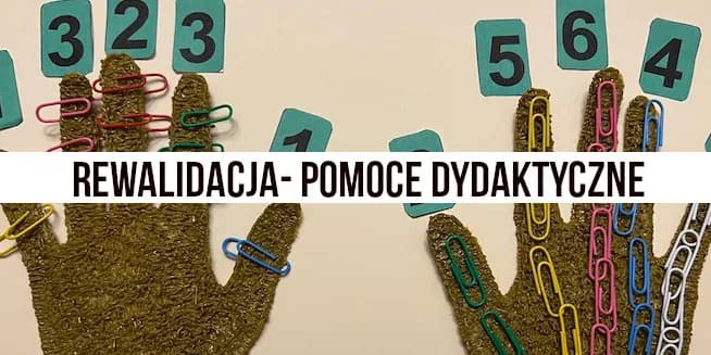 Pomoce dydaktyczne do zajęć rewalidacyjnych: rodzaje i zastosowania